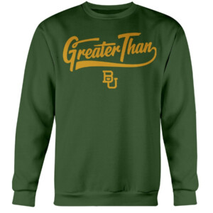 GREATER THAN SHIRT Baylor Bears Women's Basketball Crewneck