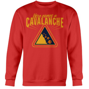 HERE COME A CAVALANCHE SHIRT Cleveland Cavaliers Crewneck