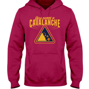 HERE COME A CAVALANCHE SHIRT Cleveland Cavaliers Hoddie