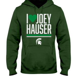 I HEART JOEY HAUSER SHIRT Michigan State Spartans Hoddie