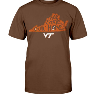OUR STATE OUR HOME SHIRT Virginia Tech Hokies Shirt