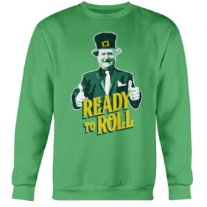 READY TO ROLL SPD SHIRT Stuart Feiner St Patrick's Day Crewneck