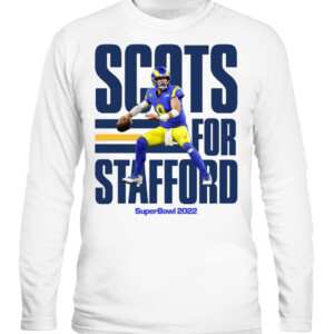 Scots for Stafford Shirt Matthew Stafford Los Angeles Rams SuperBowl 2022 CALS white front.jpg