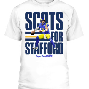 Scots for Stafford Shirt Matthew Stafford Los Angeles Rams SuperBowl 2022 CAPT white front.jpg