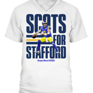 Scots for Stafford Shirt Matthew Stafford Los Angeles Rams SuperBowl 2022 CAVN white front.jpg