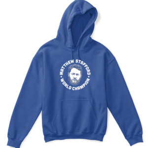 MATTHEW STAFFORD WORLD CHAMPION SHIRT Los Angeles Rams 2022 Super Bowl LVI Champions APKH royal front.jpg
