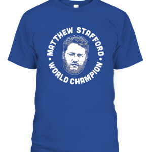 MATTHEW STAFFORD WORLD CHAMPION SHIRT Los Angeles Rams 2022 Super Bowl LVI Champions CAPT royal front.jpg
