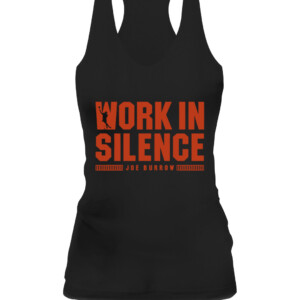 WORK IN SILENCE SHIRT JOE BURROW Cincinnati Bengals CAWT black front.jpg