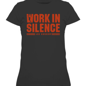 WORK IN SILENCE SHIRT JOE BURROW Cincinnati Bengals CAWTS black front.jpg