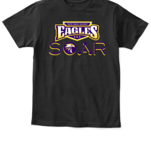 E SOAR T Shirt Eagles & Lady Eagles Faith Family Academy Athletics APKT black front.jpg