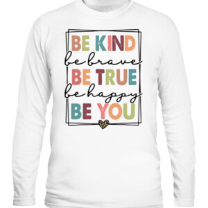 Be Kind Be Brave Be True Be Happy Be You Leopard Heart Women T Shirt CALS white front.jpg