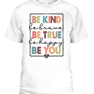 Be Kind Be Brave Be True Be Happy Be You Leopard Heart Women T Shirt CAPT white front.jpg