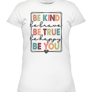 Be Kind Be Brave Be True Be Happy Be You Leopard Heart Women T Shirt CAWTS white front.jpg