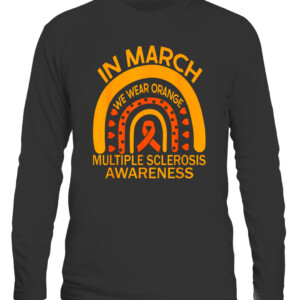 In March We Wear Orange Multiple Sclerosis Awareness T Shirt CALS black front.jpg