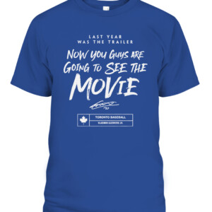 NOW YOU GUYS ARE GOING TO SEE THE MOVIE SHIRT Vladimir Guerrero Jr, Toronto Blue Jays