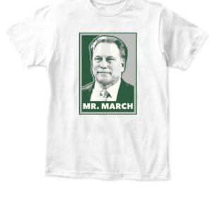 MR. MARCH SHIRT Tom Izzo, Michigan State Spartans APKT white front.jpg