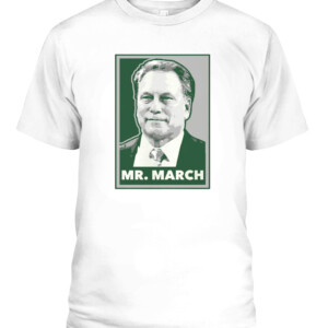 MR. MARCH SHIRT Tom Izzo, Michigan State Spartans CABT white front.jpg