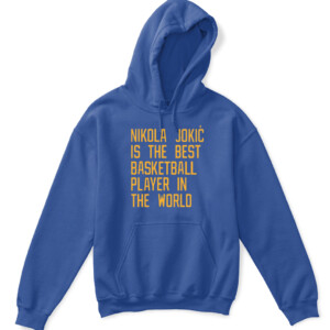 Nikola Jokic Is The Best Basketball Player In The World Shirt Vic Lombardi, Denver Nuggets APKH royal front.jpg