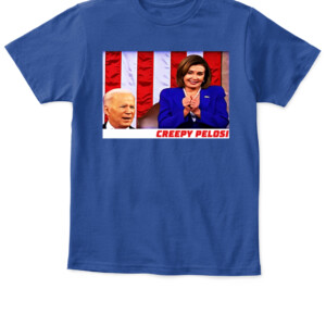 Creepy Pelosi Shirt Funny Nancy Pelosi meme, SOTU meme, Joe Biden APKT royal front.jpg
