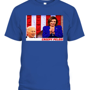 Creepy Pelosi Shirt Funny Nancy Pelosi meme, SOTU meme, Joe Biden CAPT royal front.jpg