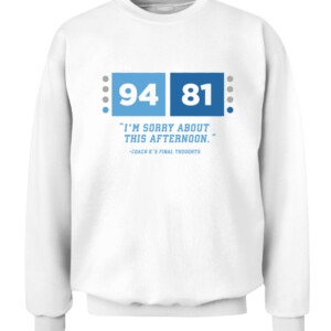 I'M SORRY ABOUT THIS AFTERNOON SHIRT K’s Farewell, North Carolina Tar Heels CACS white front.jpg