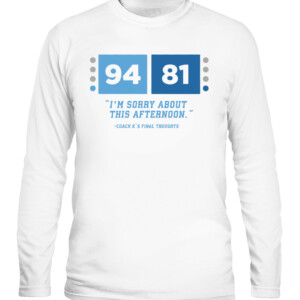 I'M SORRY ABOUT THIS AFTERNOON SHIRT K’s Farewell, North Carolina Tar Heels CALS white front.jpg