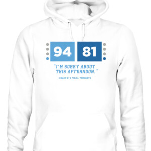 I'M SORRY ABOUT THIS AFTERNOON SHIRT K’s Farewell, North Carolina Tar Heels CAUH white front.jpg