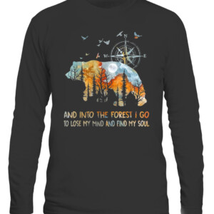 Bear And Into The Forest I Go To Lose My Mind T Shirt CALS black front.jpg