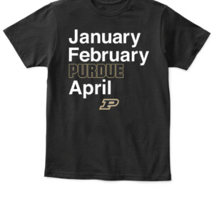 JANUARY FEBRUARY PURDUE APRIL SHIRT Purdue Boilermakers APKT black front.jpg