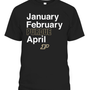 JANUARY FEBRUARY PURDUE APRIL SHIRT Purdue Boilermakers CAPT black front.jpg