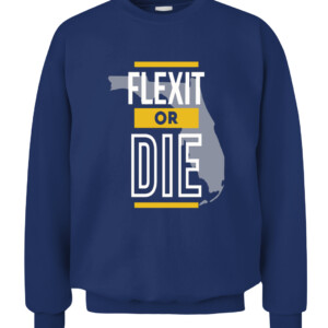 FLEXIT OR DIE SHIRT FLORIDA RESIST Libertarian Party Mises Caucus CACS navy front.jpg