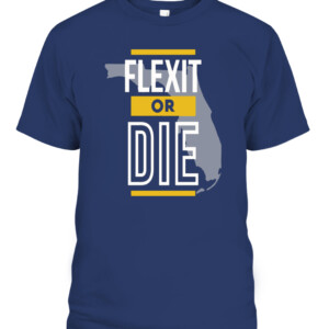 FLEXIT OR DIE SHIRT FLORIDA RESIST Libertarian Party Mises Caucus CAPT navy front.jpg