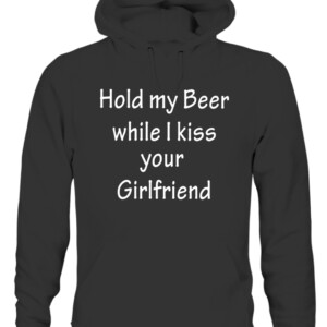 HOLD MY BEER WHILE I KISS YOUR GIRLFRIEND SHIRT CAUH black front.jpg