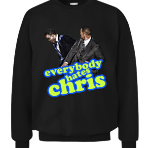 EVERYBODY HATES CHRIS SHIRT Will Smith Slaps Chris Rock on Oscars