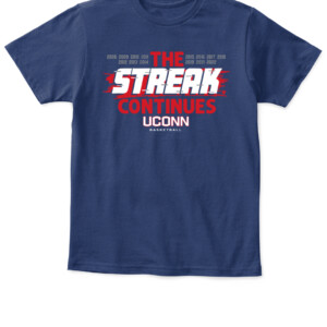 THE STREAK CONTINUES SHIRT UConn Women's Basketball, Connecticut Huskies