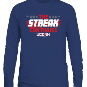 THE STREAK CONTINUES SHIRT UConn Women's Basketball, Connecticut Huskies