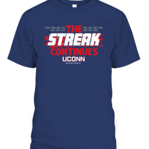 THE STREAK CONTINUES SHIRT UConn Women's Basketball, Connecticut Huskies
