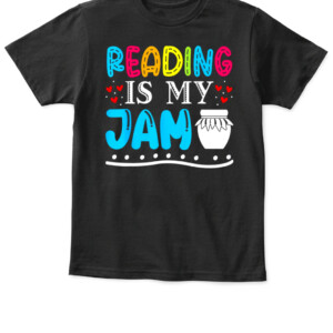 Reading Is My Jam Kids Teacher I Love to Read Books Lover T Shirt APKT black front.jpg
