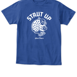 STRUT UP SHIRT #StrutUp, Saint Peter's Peacocks APKT royal front.jpg