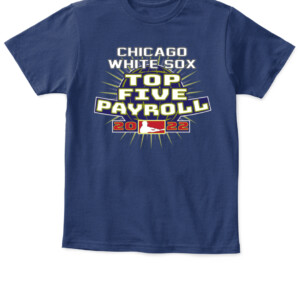 Chicago White Sox Top Five Payroll Shirt APKT navy front.jpg
