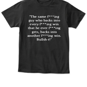 The same fucking guy who backs into every fucking win Shirt Kyle Busch APKT black front.jpg