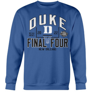 Duke FINAL FOUR SHIRT Duke Blue Devils 2022 NCAA Men's Basketball Tournament March Madness Final Four Crewneck