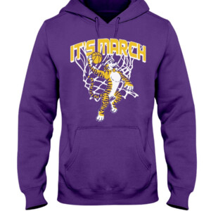 IT'S MARCH SHIRT LSU Tigers Hoddie