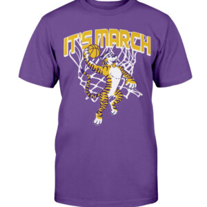 IT'S MARCH SHIRT LSU Tigers Shirt
