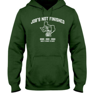 Job’s Not Finished Shirt Back To Back To Back, North Texas Mean Green Hoddie