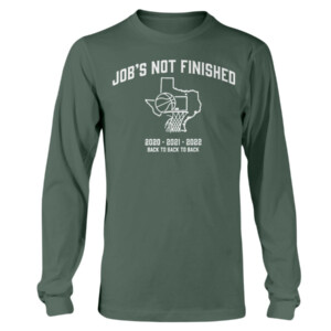 Job’s Not Finished Shirt Back To Back To Back, North Texas Mean Green Longsleeve