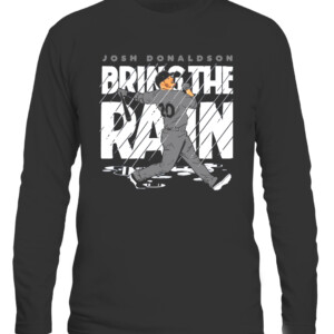 BRING THE RAIN NEW YORK SHIRT Josh Donaldson, Bronx, New York Yankees CALS black front.jpg