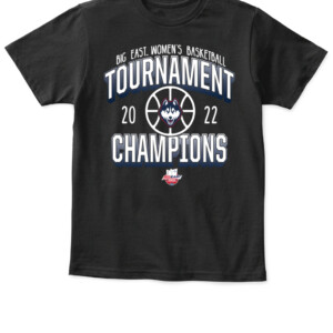 UConn Huskies 2022 Big East Women's Basketball Conference Tournament Champions Shirt UConn Women's Basketball, 2022 Big East Tournament Champions, Connecticut Huskies APKT black front.jpg