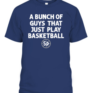 A BUNCH OF GUYS THAT JUST PLAY BASKETBALL SHIRT #StrutUp, Saint Peter's Peacocks