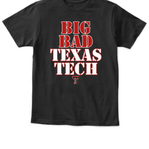 BIG BAD TEXAS TECH SHIRT Texas Tech Red Raiders APKT black front.jpg